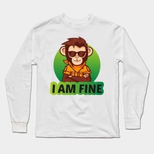 I am fine! Long Sleeve T-Shirt